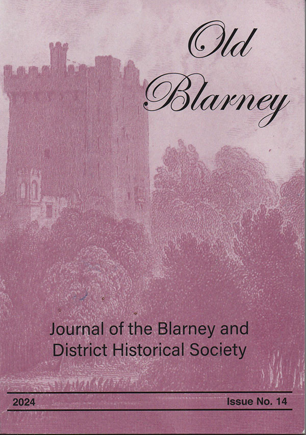 Old Blarney Journal of the Blarney and District Historical Society Issue No. 14 2024